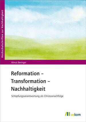 Buchcover Reformation – Transformation – Nachhaltigkeit | Almut Beringer | EAN 9783962380359 | ISBN 3-96238-035-3 | ISBN 978-3-96238-035-9