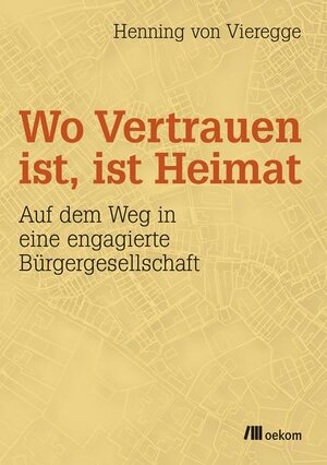 Buchcover Wo Vertrauen ist, ist Heimat | Henning von Vieregge | EAN 9783962380892 | ISBN 3-96238-089-2 | ISBN 978-3-96238-089-2