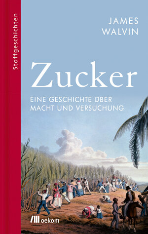 Buchcover Zucker | James Walvin | EAN 9783962381790 | ISBN 3-96238-179-1 | ISBN 978-3-96238-179-0