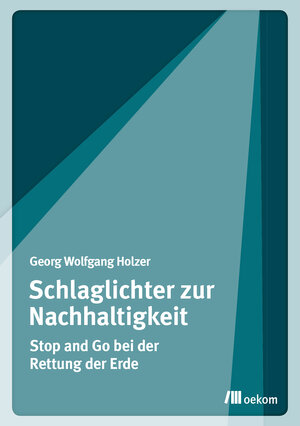Buchcover Schlaglichter zur Nachhaltigkeit | Georg Wolfgang Holzer | EAN 9783962381868 | ISBN 3-96238-186-4 | ISBN 978-3-96238-186-8