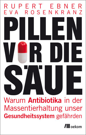 Buchcover Pillen vor die Säue | Rupert Ebner | EAN 9783962382063 | ISBN 3-96238-206-2 | ISBN 978-3-96238-206-3