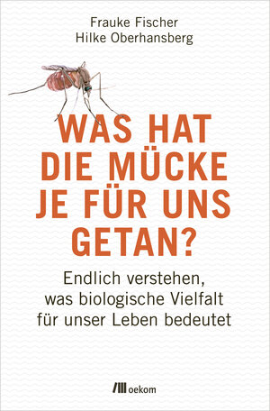 Buchcover Was hat die Mücke je für uns getan? | Frauke Fischer | EAN 9783962382094 | ISBN 3-96238-209-7 | ISBN 978-3-96238-209-4
