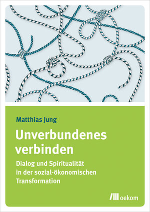 Buchcover Unverbundenes verbinden | Matthias Jung | EAN 9783962382582 | ISBN 3-96238-258-5 | ISBN 978-3-96238-258-2