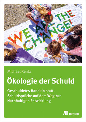 Buchcover Ökologie der Schuld | Michael Rentz | EAN 9783962382742 | ISBN 3-96238-274-7 | ISBN 978-3-96238-274-2