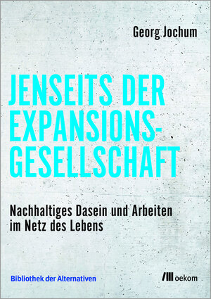 Buchcover Jenseits der Expansionsgesellschaft | Georg Jochum | EAN 9783962383824 | ISBN 3-96238-382-4 | ISBN 978-3-96238-382-4