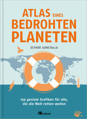 Buchcover Atlas eines bedrohten Planeten | Esther Gonstalla | EAN 9783962384128 | ISBN 3-96238-412-X | ISBN 978-3-96238-412-8