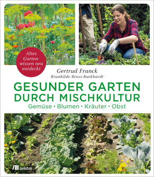 Buchcover Gesunder Garten durch Mischkultur | Gertrud Franck | EAN 9783962385439 | ISBN 3-96238-543-6 | ISBN 978-3-96238-543-9