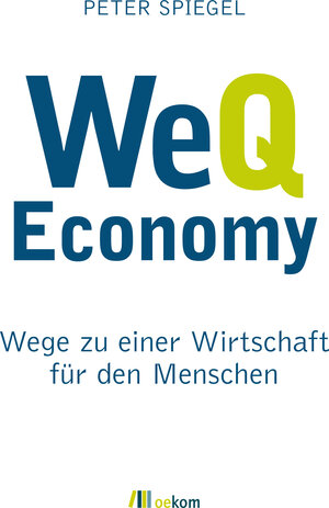Buchcover WeQ Economy | Peter Spiegel | EAN 9783962386276 | ISBN 3-96238-627-0 | ISBN 978-3-96238-627-6