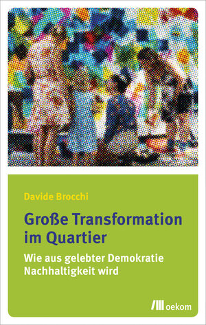 Buchcover Große Transformation im Quartier | Davide Brocchi | EAN 9783962386320 | ISBN 3-96238-632-7 | ISBN 978-3-96238-632-0