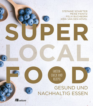 Buchcover Super Local Food | Stefanie Schäfter | EAN 9783962386672 | ISBN 3-96238-667-X | ISBN 978-3-96238-667-2