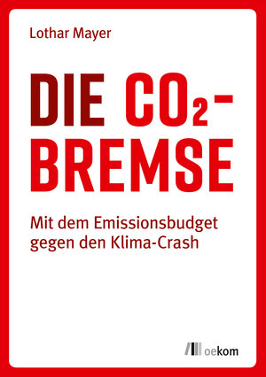 Buchcover Die CO2-Bremse | Lothar Mayer | EAN 9783962386856 | ISBN 3-96238-685-8 | ISBN 978-3-96238-685-6