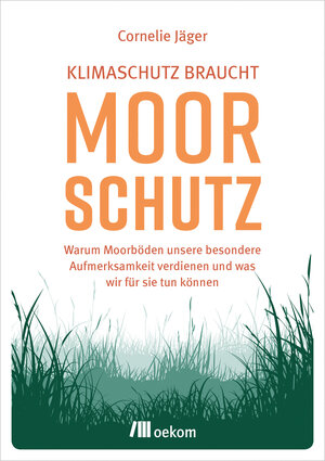 Buchcover Klimaschutz braucht Moorschutz | Cornelie Jäger | EAN 9783962387143 | ISBN 3-96238-714-5 | ISBN 978-3-96238-714-3