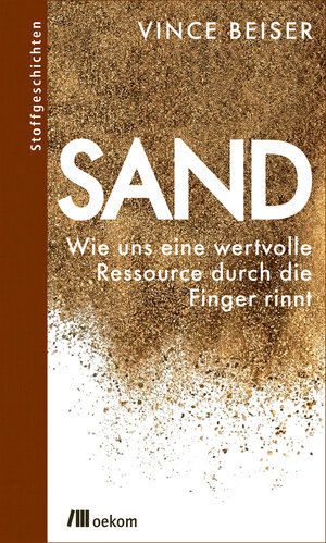 Buchcover Sand | Vince Beiser | EAN 9783962387655 | ISBN 3-96238-765-X | ISBN 978-3-96238-765-5