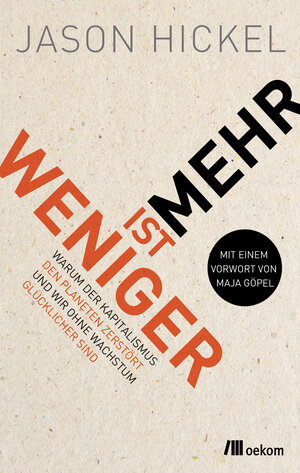 Buchcover Weniger ist mehr | Jason Hickel | EAN 9783962388171 | ISBN 3-96238-817-6 | ISBN 978-3-96238-817-1