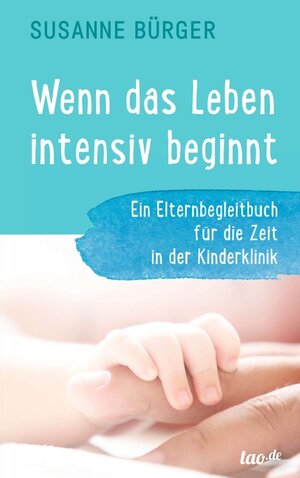 Buchcover Wenn das Leben intensiv beginnt | Susanne Bürger | EAN 9783962402174 | ISBN 3-96240-217-9 | ISBN 978-3-96240-217-4