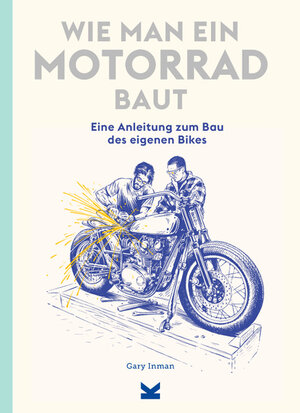 Buchcover Wie man ein Motorrad baut | Gary Inman | EAN 9783962443269 | ISBN 3-96244-326-6 | ISBN 978-3-96244-326-9