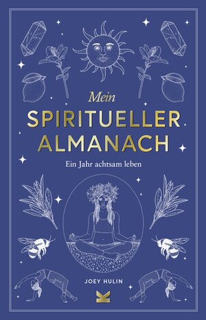 Buchcover Mein spiritueller Almanach | Joey Hulin | EAN 9783962443276 | ISBN 3-96244-327-4 | ISBN 978-3-96244-327-6