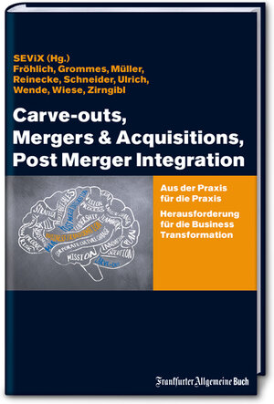Buchcover Carve-outs, Mergers & Acquisitions, Post Merger Integration  | EAN 9783962510138 | ISBN 3-96251-013-3 | ISBN 978-3-96251-013-8