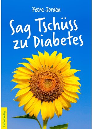 Buchcover Sag Tschüss zu Diabetes | Petra Jordan | EAN 9783962559076 | ISBN 3-96255-907-8 | ISBN 978-3-96255-907-6