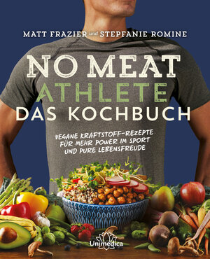 Buchcover No Meat Athlete – Das Kochbuch | Matt Frazier | EAN 9783962570255 | ISBN 3-96257-025-X | ISBN 978-3-96257-025-5