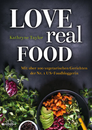 Buchcover Love Real Food | Kathryne Taylor | EAN 9783962570552 | ISBN 3-96257-055-1 | ISBN 978-3-96257-055-2