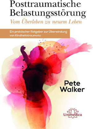 Buchcover Posttraumatische Belastungsstörung - Vom Überleben zu neuem Leben | Pete Walker | EAN 9783962570750 | ISBN 3-96257-075-6 | ISBN 978-3-96257-075-0