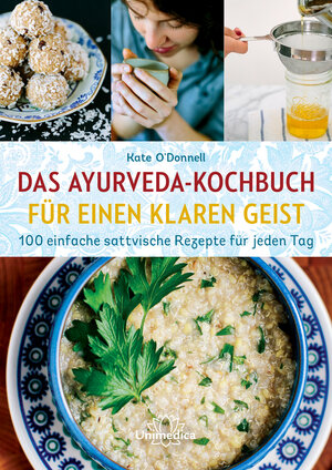 Buchcover Das Ayurveda-Kochbuch für einen klaren Geist | Kate O'Donnell | EAN 9783962571023 | ISBN 3-96257-102-7 | ISBN 978-3-96257-102-3
