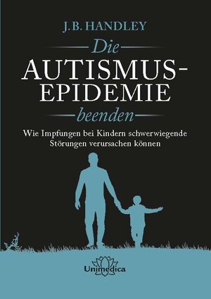 Buchcover Die AUTISMUS-EPIDEMIE beenden | J.B. Handley | EAN 9783962572273 | ISBN 3-96257-227-9 | ISBN 978-3-96257-227-3