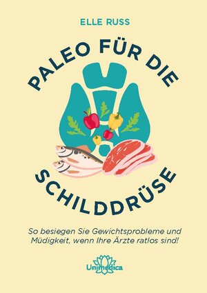 Buchcover Paleo für die Schilddrüse | Elle Russ | EAN 9783962572365 | ISBN 3-96257-236-8 | ISBN 978-3-96257-236-5