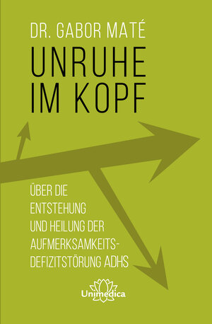 Buchcover Unruhe im Kopf | Gabor Maté | EAN 9783962572594 | ISBN 3-96257-259-7 | ISBN 978-3-96257-259-4