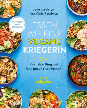 Buchcover Essen wie eine vegane Kriegerin | Jane Esselstyn | EAN 9783962573379 | ISBN 3-96257-337-2 | ISBN 978-3-96257-337-9