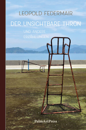 Buchcover Der unsichtbare Thron | Leopold Federmair | EAN 9783962581053 | ISBN 3-96258-105-7 | ISBN 978-3-96258-105-3