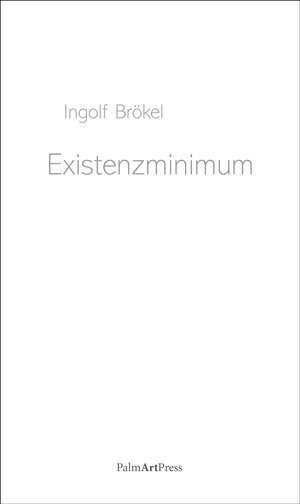 Buchcover Existenzminimum | Ingolf Brökel | EAN 9783962581190 | ISBN 3-96258-119-7 | ISBN 978-3-96258-119-0