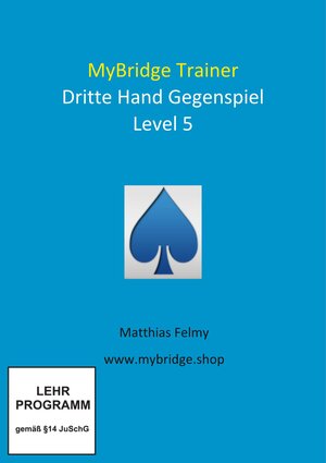 Buchcover MyBridge Trainer Dritte Hand Gegenspiel Level 5 | Matthias Felmy | EAN 9783962620042 | ISBN 3-96262-004-4 | ISBN 978-3-96262-004-2