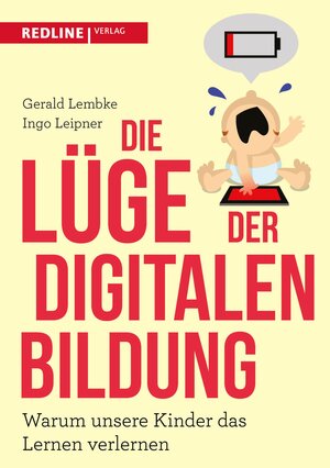 Buchcover Die Lüge der digitalen Bildung | Gerald Lembke | EAN 9783962670078 | ISBN 3-96267-007-6 | ISBN 978-3-96267-007-8