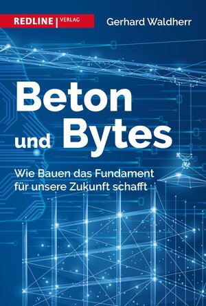 Buchcover Beton und Bytes | Gerhard Waldherr | EAN 9783962672751 | ISBN 3-96267-275-3 | ISBN 978-3-96267-275-1