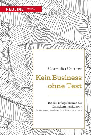 Buchcover Kein Business ohne Text | Cornelia Czaker | EAN 9783962673444 | ISBN 3-96267-344-X | ISBN 978-3-96267-344-4