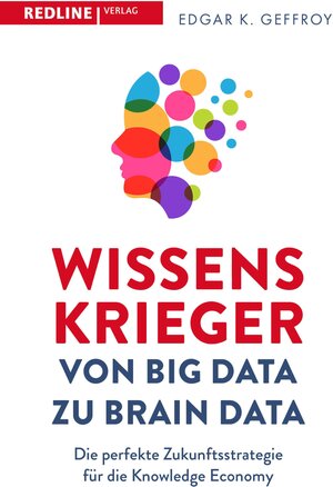 Buchcover Wissenskrieger – von Big Data zu Brain Data | Edgar K. Geffroy | EAN 9783962674557 | ISBN 3-96267-455-1 | ISBN 978-3-96267-455-7