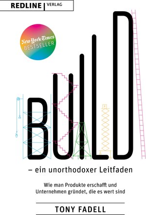 Buchcover Build – ein unorthodoxer Leitfaden | Tony Fadell | EAN 9783962675110 | ISBN 3-96267-511-6 | ISBN 978-3-96267-511-0