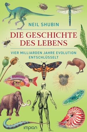 Buchcover Die Geschichte des Lebens | Neil Shubin | EAN 9783962691684 | ISBN 3-96269-168-5 | ISBN 978-3-96269-168-4