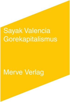 Buchcover Gorekapitalismus | Sayak Valencia | EAN 9783962730253 | ISBN 3-96273-025-7 | ISBN 978-3-96273-025-3