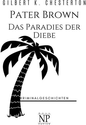 Buchcover Pater Brown – Das Paradies der Diebe | Gilbert K. Chesterton | EAN 9783962816087 | ISBN 3-96281-608-9 | ISBN 978-3-96281-608-7