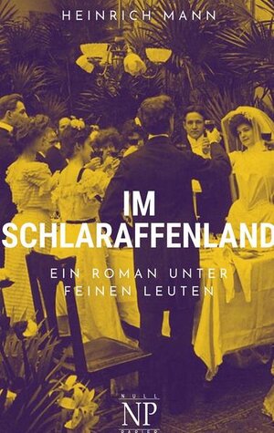 Buchcover Im Schlaraffenland | Heinrich Mann | EAN 9783962818388 | ISBN 3-96281-838-3 | ISBN 978-3-96281-838-8