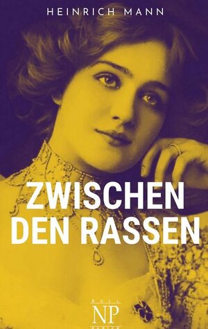 Buchcover Zwischen den Rassen | Heinrich Mann | EAN 9783962818425 | ISBN 3-96281-842-1 | ISBN 978-3-96281-842-5