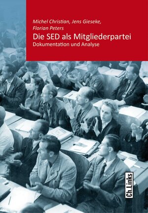 Buchcover Die SED als Mitgliederpartei | Jens Gieseke | EAN 9783962890476 | ISBN 3-96289-047-5 | ISBN 978-3-96289-047-6