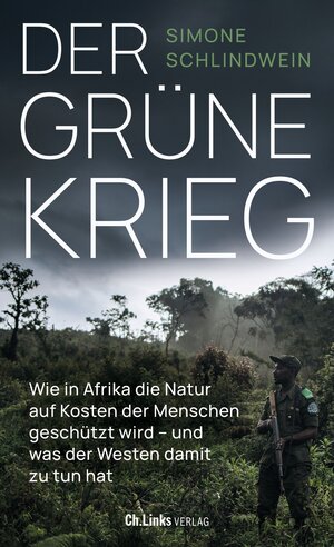 Buchcover Der grüne Krieg | Simone Schlindwein | EAN 9783962891886 | ISBN 3-96289-188-9 | ISBN 978-3-96289-188-6