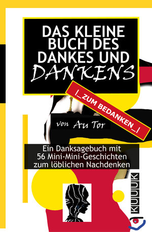 Buchcover Das kleine Buch des Dankes und Dankens | Au Tor | EAN 9783962900328 | ISBN 3-96290-032-2 | ISBN 978-3-96290-032-8