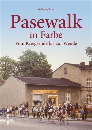 Buchcover Pasewalk in Farbe | Wolfgang Brose | EAN 9783963030277 | ISBN 3-96303-027-5 | ISBN 978-3-96303-027-7