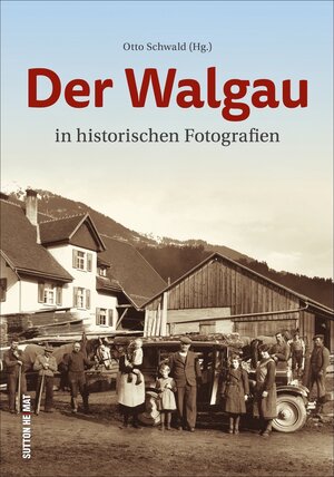 Buchcover Der Walgau in historischen Fotografien | Otto Schwald | EAN 9783963030390 | ISBN 3-96303-039-9 | ISBN 978-3-96303-039-0