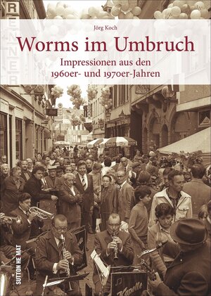 Buchcover Worms im Umbruch | Jörg Koch | EAN 9783963030543 | ISBN 3-96303-054-2 | ISBN 978-3-96303-054-3